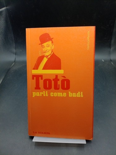 Parli come badi totò - -,