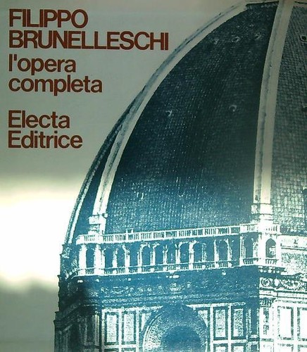 Filippo brunelleschi opera - brunelleschi., l'opera