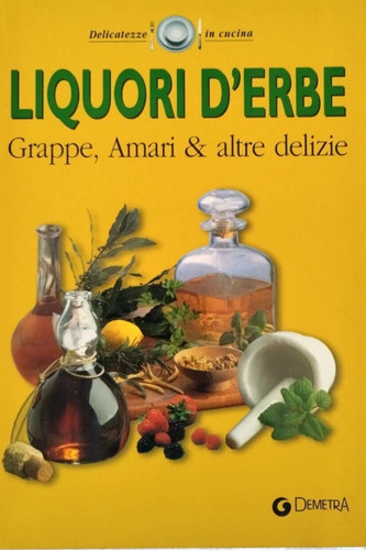 Libro liquori erbe grappe - d'erbe.,