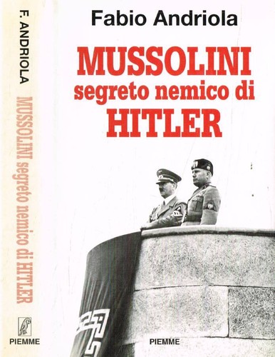 Mussolini segreto nemico - , di