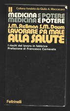 MACCACARO - Lavorare fa male alla salute Medicina e Potere - FELTRINELLI 1979