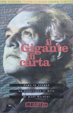 Il Gigante di carta: come la stampa ha fabbricato mito Raul Gardini. Dossier