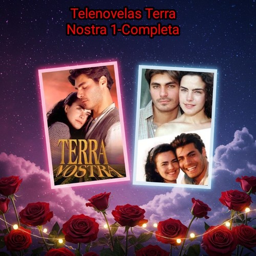 Telenovelas terra nostra - nostra, 1