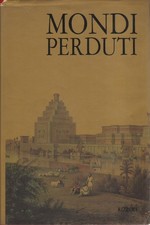 Mondi perduti - Marshall B. Davidson, Leonard Cottrell (Rizzoli) [1962]