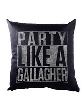 Cuscino decorativo Party Like A Gallagher Lip Ian Frank Fiona Shameless Fun