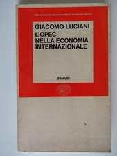 L' Opec nella economia internazionale - Giacomo Luciani - Einaudi, 1976