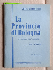 libro bolognese - LA PROVINCIA DI BOLOGNA , tutti i Comuni - 128 pagine del 1966