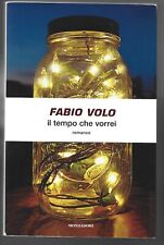 FABIO VOLO - Il tempo che vorrei - MONDADORI 2009