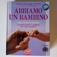 Libro per genitori: ABBIAMO UN BAMBINO dalla nascita ai 3 anni. manuale, saggio