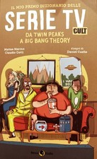 Primo Dizionario delle SERIE TV da Twin Peaks a Big Bang Theory Ed. BeccoGiallo