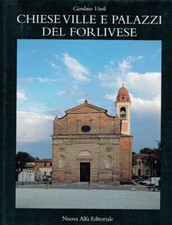 CHIESE VILLE E PALAZZI DEL FORLIVESE - Giordano Viroli  1999   [Romagna]