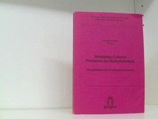 Mediating Cultures - Probleme des Kulturtransfers. Perspektiven für Forschung un