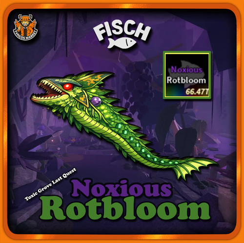 Pesce noxious rotbloom - -,