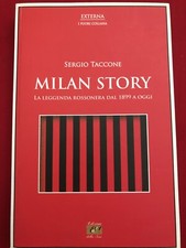 Milan Story. Sergio Taccone .Leggenda Rossonera Dal 1899.Edizioni D. Sera 2014.