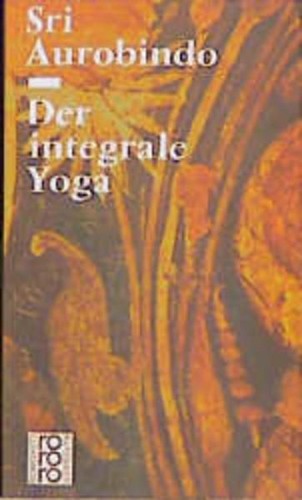 Der integrale yoga erstmalig - integrale, :