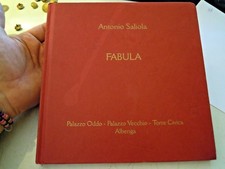 CATALOGO PITTORE : ANTONIO SALIOLA - FABULA - PALAZZO ODDO ALBENGA - 