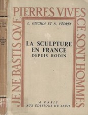 La sculpture en France depuis Rodin. . L. Gischia-N. Védrès. 1946. II ED..