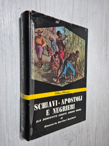 Schiavi apostoli negrieri - schiavi,,
