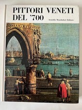 PITTORI VENETI DEL '700 GIUSEPPE ARGENTIERI MONDADORI EDITORE 1968 OTTIMO