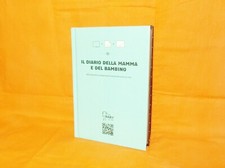 Il diario della mamma e del bambino. Dalla nascita al compimento del primo anno
