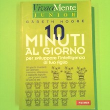 10 MINUTI AL GIORNO PER SVILUPPARE L'INTELLIGENZA DI TUO FIGLIO GARETH MOORE