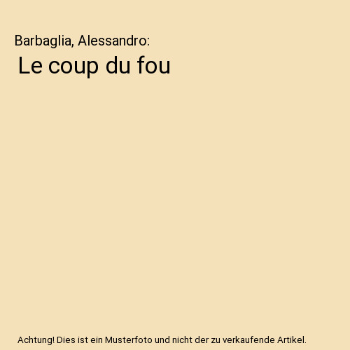 Coup fou barbaglia - coup, du