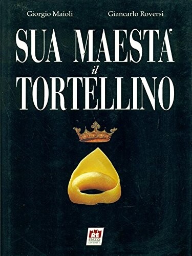 Sua maestà tortellino - il,