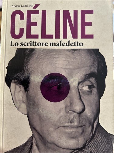 Celine scrittore maledetto - lo,