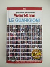 Adriano Panzironi Francesco Giannobbi - Vivere 120 anni Le guarigioni