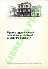 (PERUSINI Romano) - Figure e oggetti animati nella ricerca creativa di Giuseppe