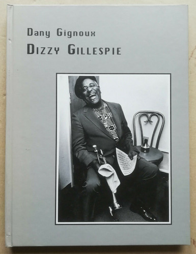 Dizzy gillespie dany gignoux - dizzy,