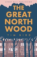 Great North Wood, The-Tim Bird