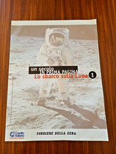 Corriere Della Sera - Un secolo in prima pagina- Lo sbarco sulla luna-  N°1