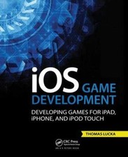iOS Game Development: Developing Games for iPad, Lucka..
