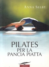 LN2- PILATES PER LA PANCIA PIATTA - ANNA SELBY - CORBACCIO - B - JXS69
