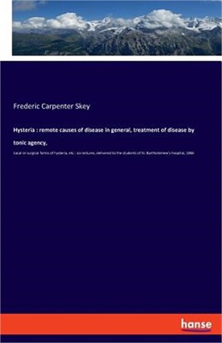 Hysteria remote causes - hysteria:, of