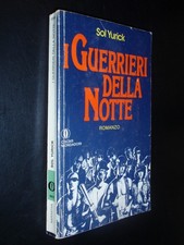 SOL YURICK – I GUERRIERI DELLA NOTTE - ED. MONDADORI 1984