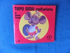 ED  MONDADORI MINI - LIBRO   TOPO GIGIO CENTURIONE    I ED 1966