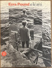 Ezra Pound e le arti. La bellezza è difficile 1997