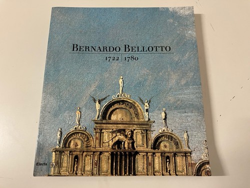 Bernardo bellotto 1722 1780 - bernardo,