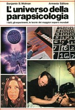 L'universo della parapsicologia - Benjamin B. Wolman (Armenia Editore) [1979]