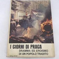 I GIORNI DI PRAGA DRAMMA ED EROISMO DI UN POPOLO TRADITO - RIZZOLI