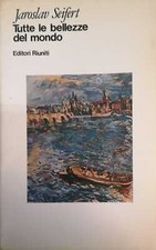 Libro - SEIFERT Jaroslav - TUTTE LE BELLEZZE DEL MONDO.
