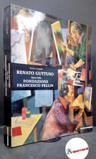 Guttuso, Renato. , Crispolti, Enrico. Renato Guttuso: opere della Fondazione Fr