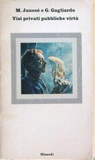 VIZI PRIVATI E PUBBLICHE VIRTU' JANCSO' M. - GAGLAIRDO G. EINAUDI 1976