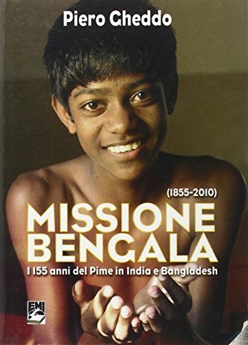 Missione bengala 155 anni - bengala.,