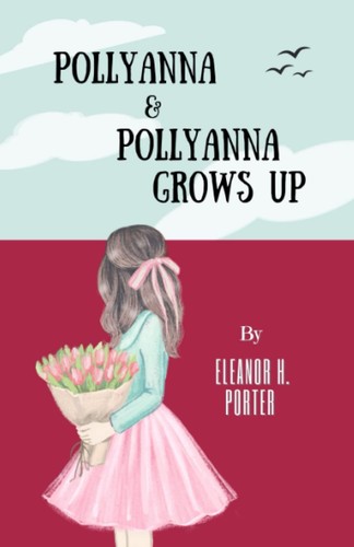 Pollyanna grows - &,