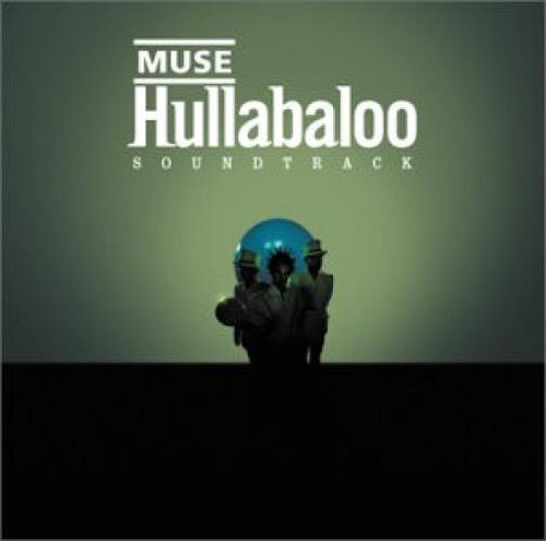 Muse hullabaloo soundtrack - muse,