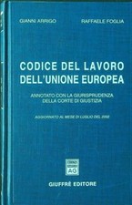 CODICE DEL LAVORO DELL'UNIONE EUROPEA ANNOTATO CON LA GIURISPRUDENZA