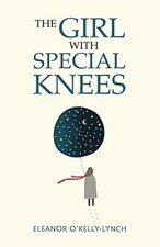 The Girl with Special Knees, O’Kelly-Lynch, Eleanor